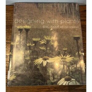 Designing with Plants by Noel Kingsbury and Piet Oudolf (1999, Hardcover)